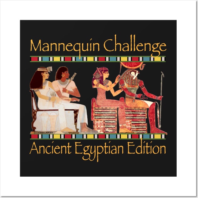 Mannequin Challenge Ancient Egypt Edition Wall Art by ruffideas